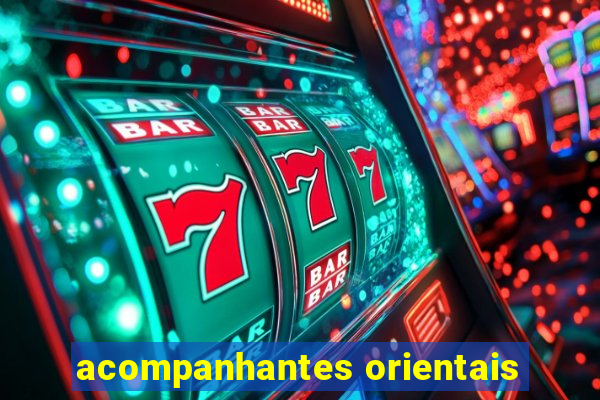 acompanhantes orientais